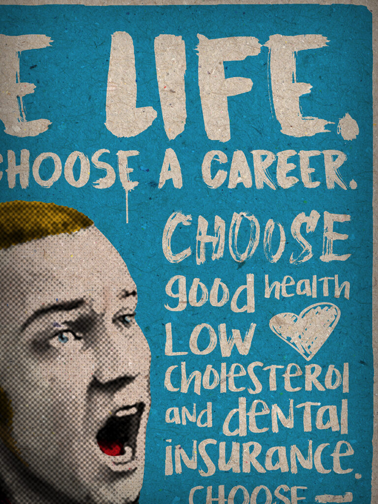 Choose Life, Choose a Job - Original Pop-Art printed on 100% recycled paper. Cult Movie, 90s, Trainspotting, Mark Renton