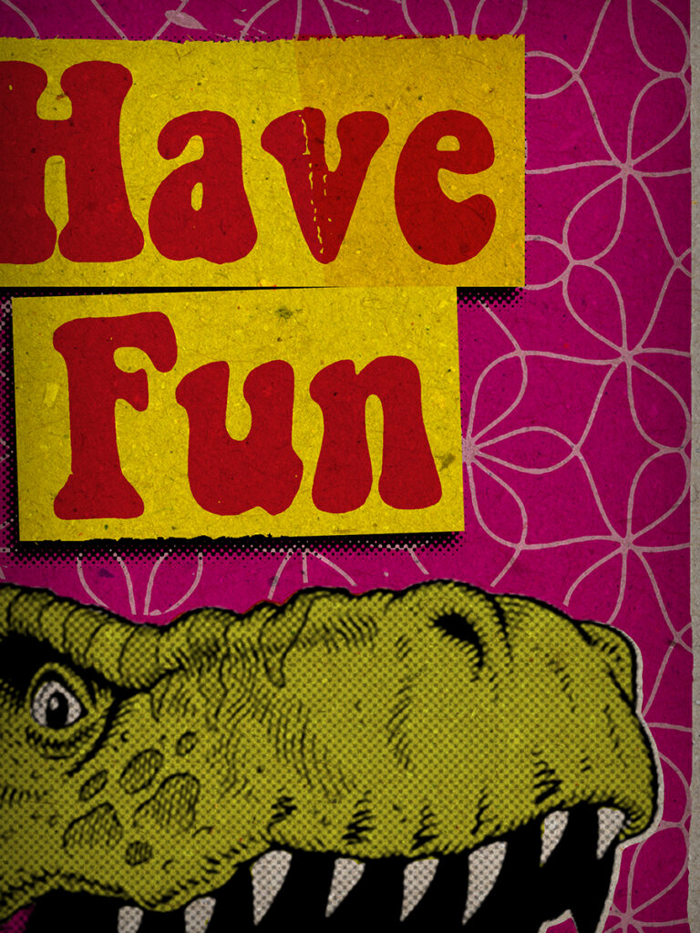 Have Fun, You're Going to Die Anyway - Original Pop-Art printed on 100% recycled paper. 50s, Motivational, Humour, Inspirational quote, comics