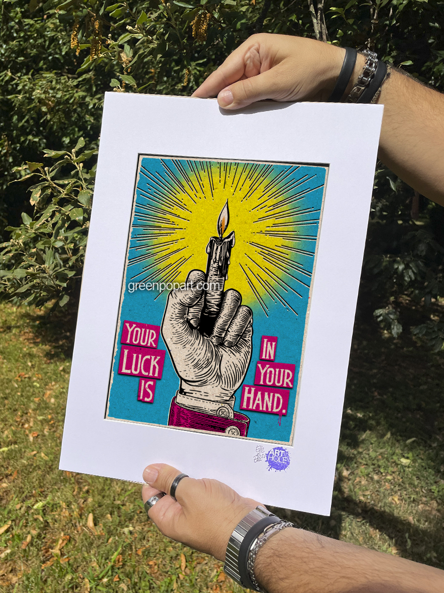 Your Luck is in Your Hand - Original Pop-Art printed on 100% recycled paper. Motivational, Gothic, Humour, Vintage, Tarot, Hand Reading, Future Telling, Middle Finger