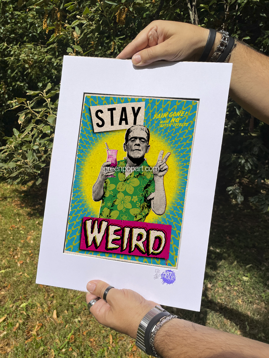 Stay Weird - Original Pop-Art printed on 100% recycled paper. Vintage, Vegan, Gothic, Humor, 50s, Horror, Frankenstein, Motivational, Self Esteem