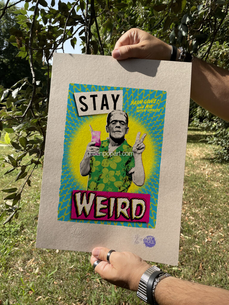 Stay Weird - Original Pop-Art printed on 100% recycled paper. Vintage, Vegan, Gothic, Humor, 50s, Horror, Frankenstein, Motivational, Self Esteem